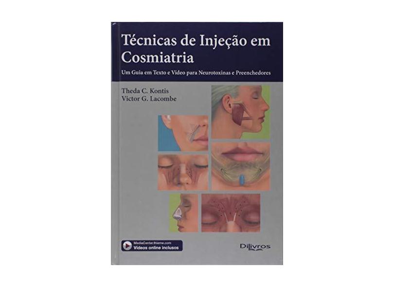 Técnicas de Injeção em Cosmiatria - Theda C. Kontis, Victor G. Lacombe - 9788580530834