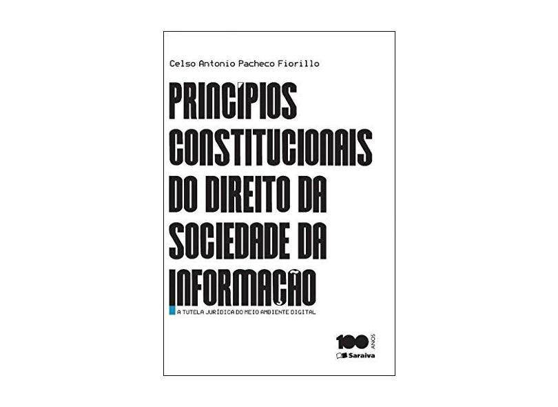 Princípios Constitucionais do Direito da Sociedade da Informação - Fiorillo, Celso Antonio Pacheco - 9788502230620