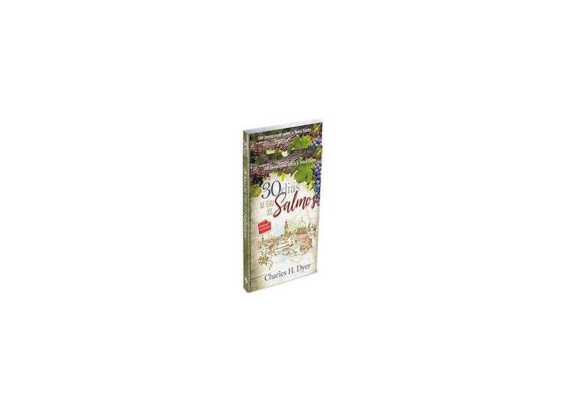 Caixa 30 Dias na Terra dos Salmos - Charles H. Dyer - 9781680434743