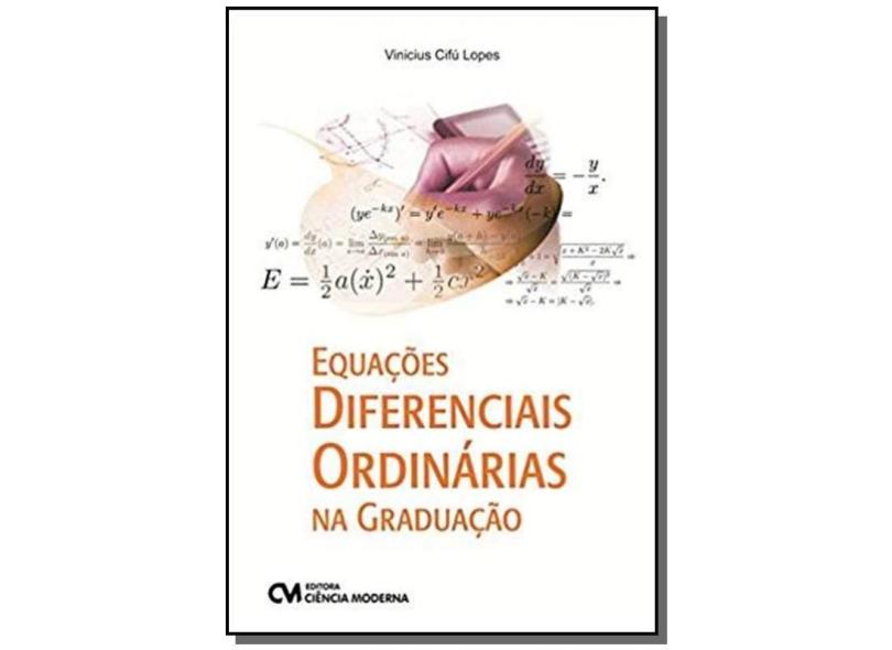 Equações Diferenciais Ordinárias na Graduação - Vinicius Cif&#250; Lopes - 9788539907083