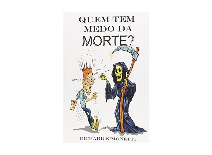 Quem Tem Medo Da Morte? - Richard Simonetti - 9788586359040