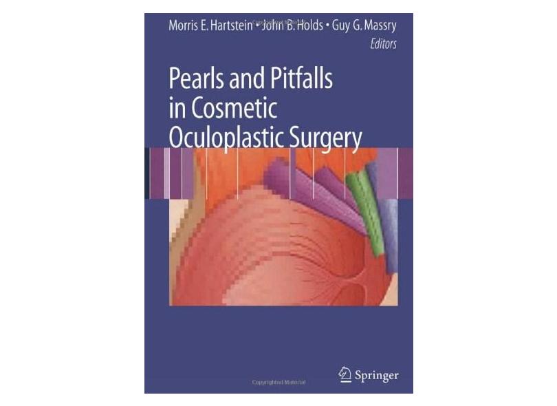 PEARLS AND PITFALLS IN COSMETIC OCULOPLASTIC SURGERY - Hartstein - 9780387253893