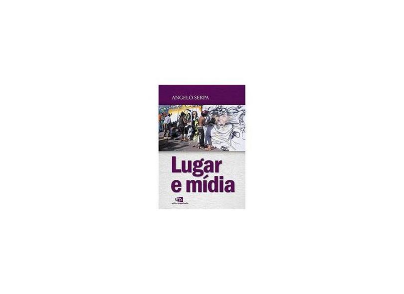 Lugar e Mídia - Angelo Serpa - 9788572446549