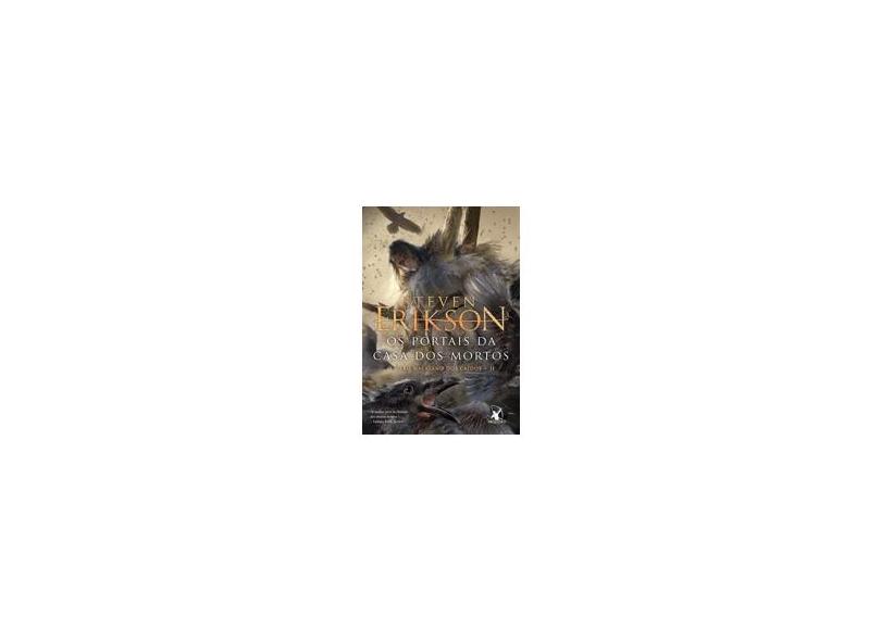 Os Portais da Casa dos Mortos. O Livro Malazano dos Caídos II - Steven Erikson - 9788580418361