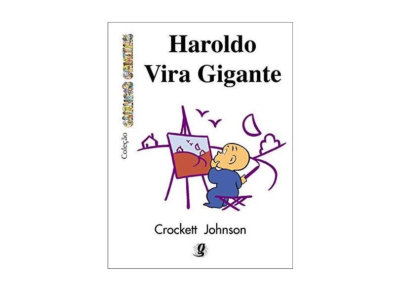 Haroldo Vira Gigante - Col. Crianças Criativas - Crockett, Johnson - 9788526012769