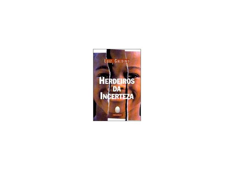 Herdeiros da Incerteza - Galdino, Luiz - 9788586418082