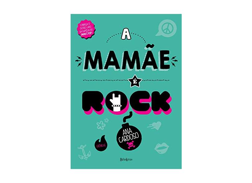 A Mamãe É Rock - Cardoso, Ana - 9788581743288