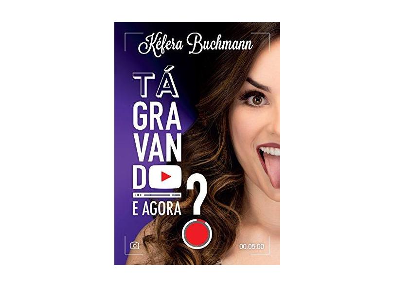 Tá Gravando. E Agora? + Pôster e Cartinha - K&#233;fera Buchmann - 9788584390342