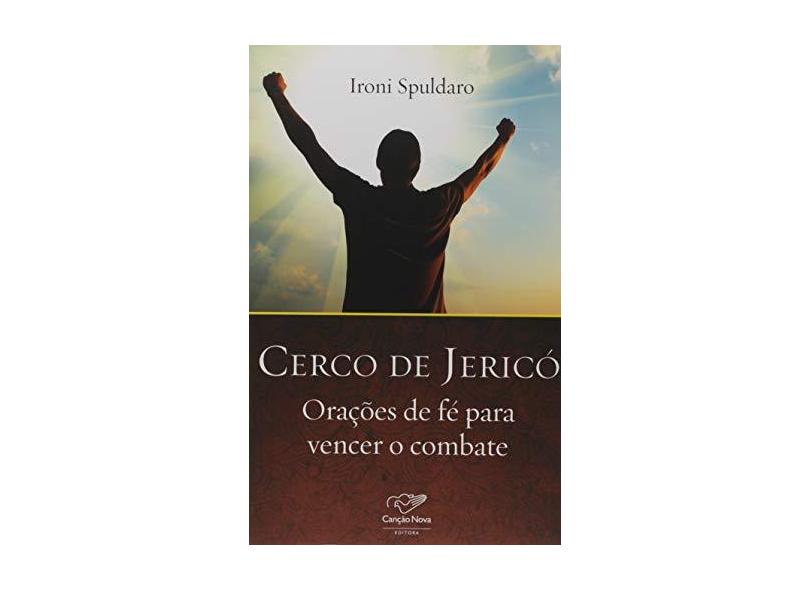 Cerco De Jericó: Orações De Fé Para Vencer O Combate - Ironi Spuldaro - 9788576773658