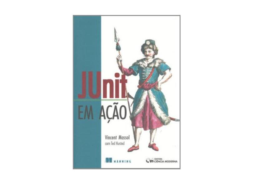 JUnit em Ação - Ted Husted - 9788573934250