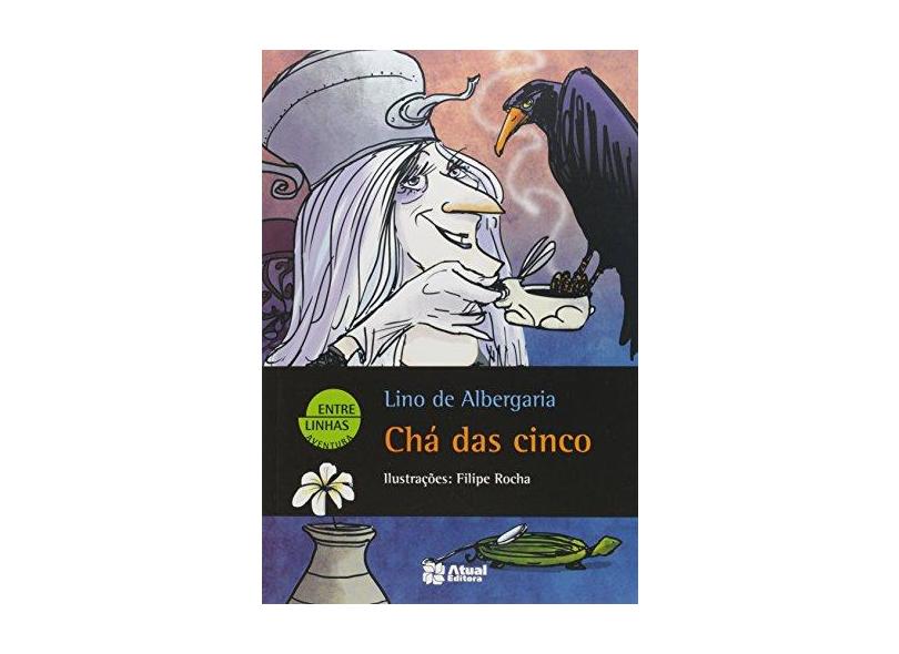Chá Das Cinco - Col. Entre Linhas - Lino De Albergaria - 9788535719765
