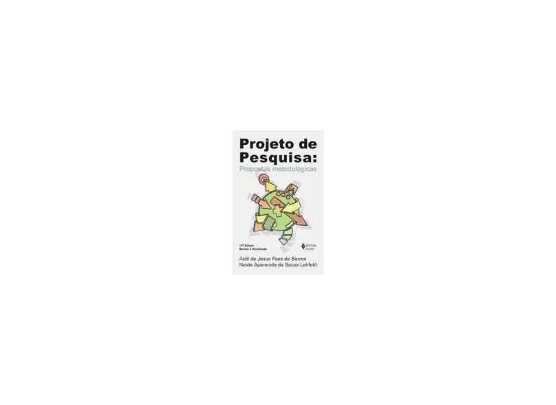 Projeto de Pesquisa - Propostas Metodologicas - Barros, Aidil Jesus Paes De - 9788532600189