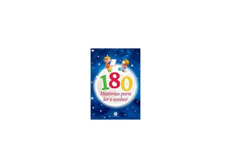 180 Histórias Para Ler e Sonhar - Editora Ciranda Cultural - 9788538060734