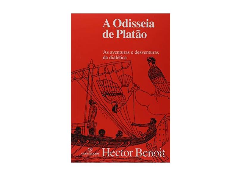 A Odisseia de Platão. As Aventuras e Desventuras da Dialética - Hector Benoit - 9788539108725