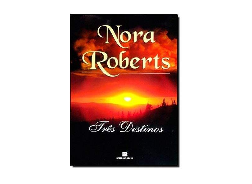 Três Destinos - Roberts, Nora - 9788528610307