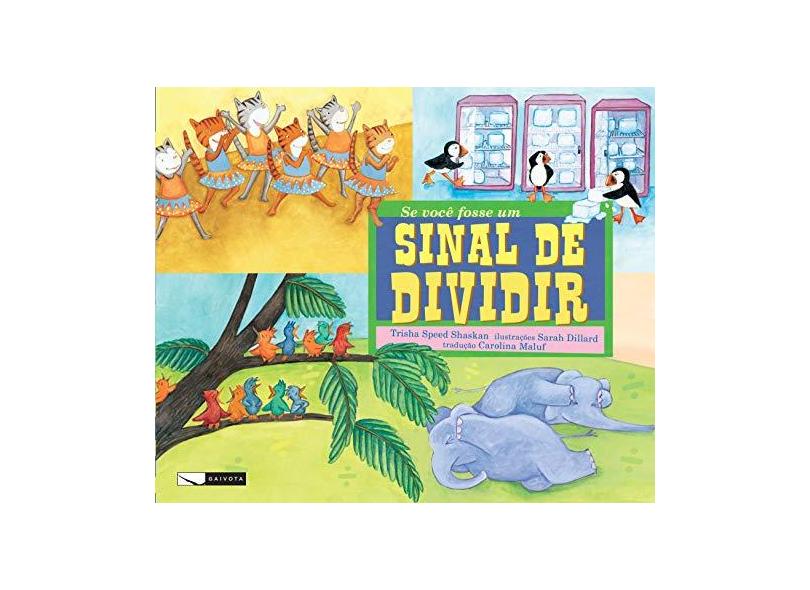 Se Você Fosse Um Sinal de Dividir - Col. Matemática Divertida - Shaskan, Trisha Speed - 9788564816107