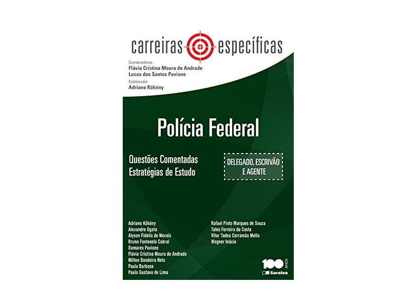Carreiras Específicas - Polícia Federal - Questões Comentadas - Estratégias de Estudo - Pavione, Lucas Dos Santos; Andrade, Fávia Cristina Moura De - 9788502227323