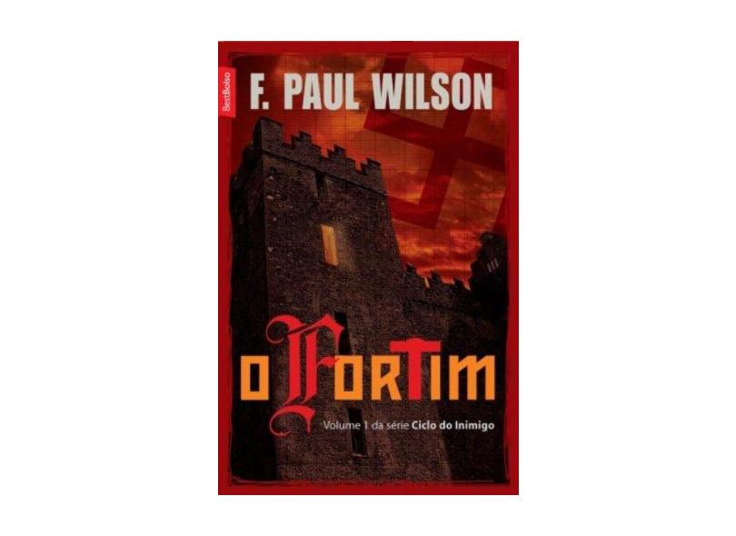 O Fortim - Série Ciclo do Inimigo Vol.1 - Texto Integral, com Nova Ortografia - Ed. De Bolso - Wilson, F. Paul - 9788577991495