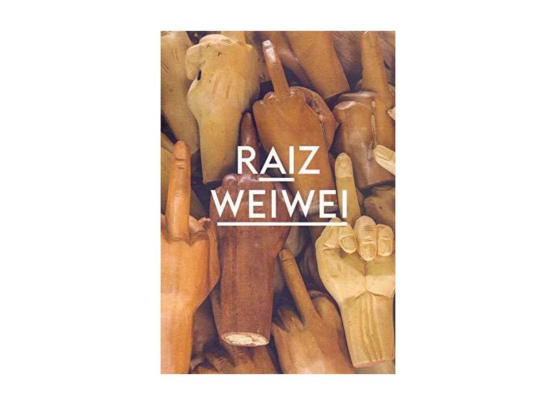 Ai Weiwei Raiz - Marcello Dantas - 9788571260092