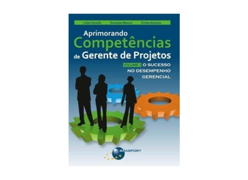 Aprimorando Competência de Gerente de Projetos - Vol. 1 - Varella, Lélio - 9788574524573