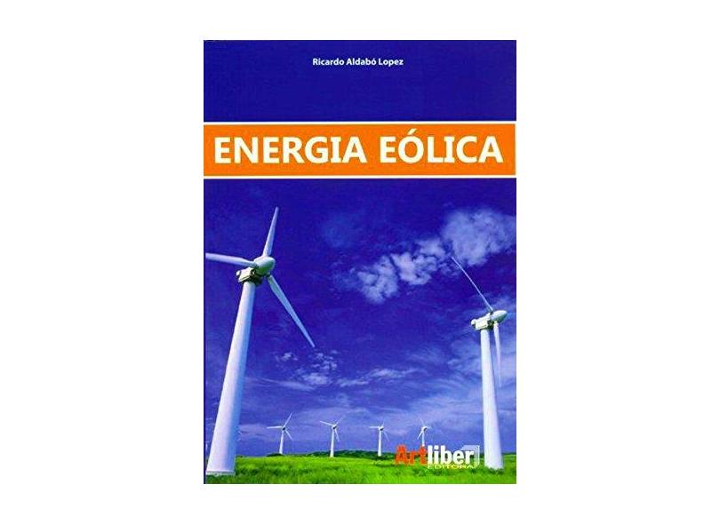 Energia Eólica - 2ª Ed. 2012 - Lopez, Ricardo Aldabo - 9788588098701