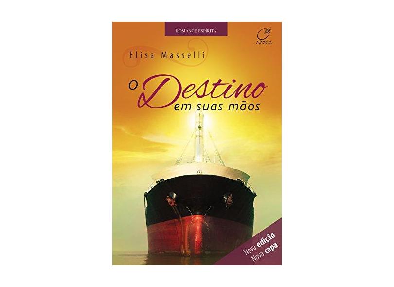 Destino em Suas Mãos, O - Elisa Masselli - 9788578131777