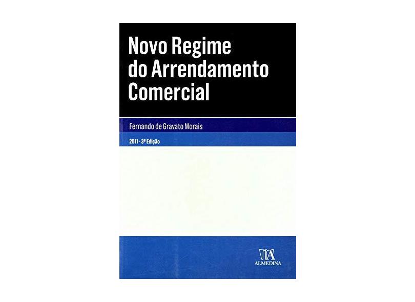 Novo Regime Do Arrendamento Comercial - Fernando De Gravato Morais - 9789724046747