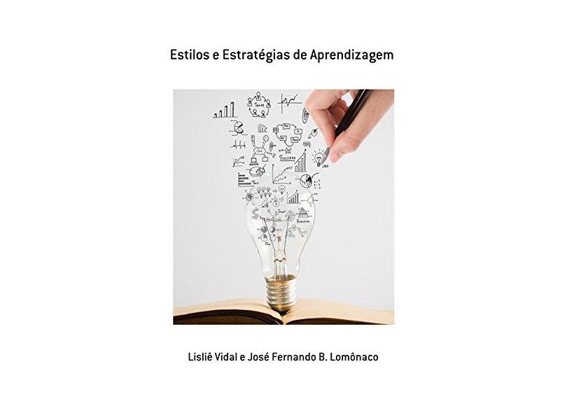 Estilos e Estratégias de Aprendizagem - Lisliê Vidal - 9788592391003