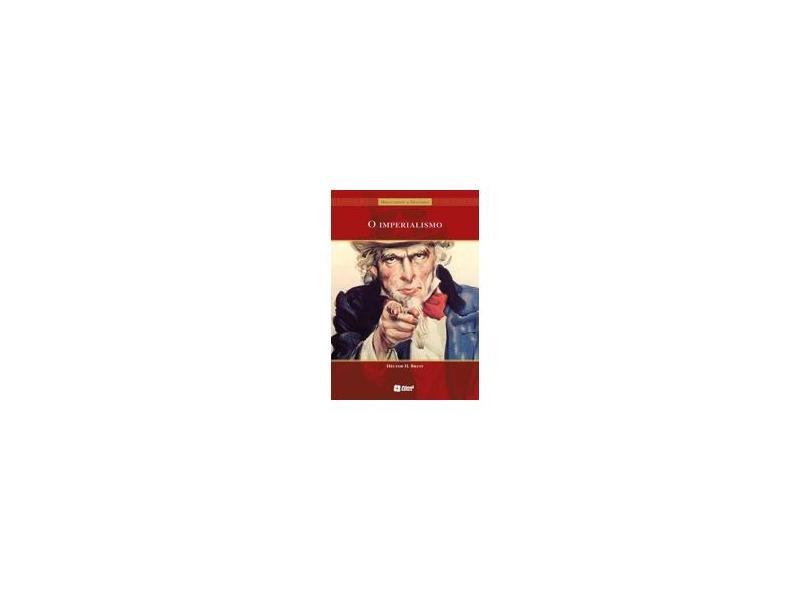 O Imperialismo - Discutindo a História - Hector Hernan Bruit - 9788535715804