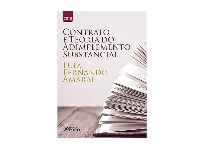 Contrato e Teoria do Adimplemento Substancial - Luiz Fernando Amaral - 9788582423226
