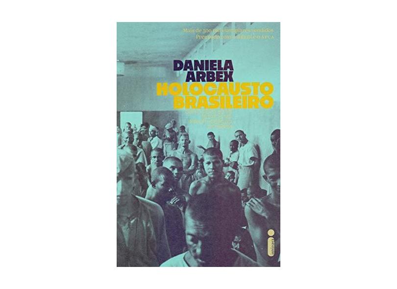 Holocausto Brasileiro - Daniela Arbex - 9788551004630