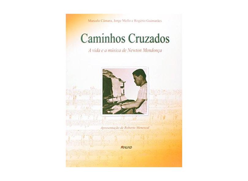 Caminhos Cruzados - A Vida e a Musica Newton - Camara, Marcelo - 9788574780436