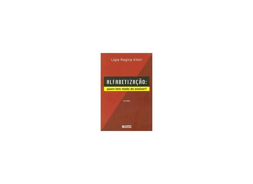 Alfabetização. Quem Tem Medo De Ensinar? - Capa Comum - 9788524918995