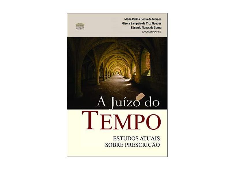 A Juizo do Tempo - Maria Celina Bodin De Moraes - 9788593741296