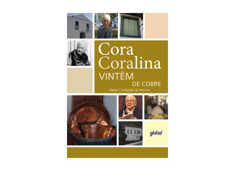 Vintém de Cobre - Meias Confissões de Aninha - 10ª Ed. 2013 - Coralina, Cora - 9788526018884