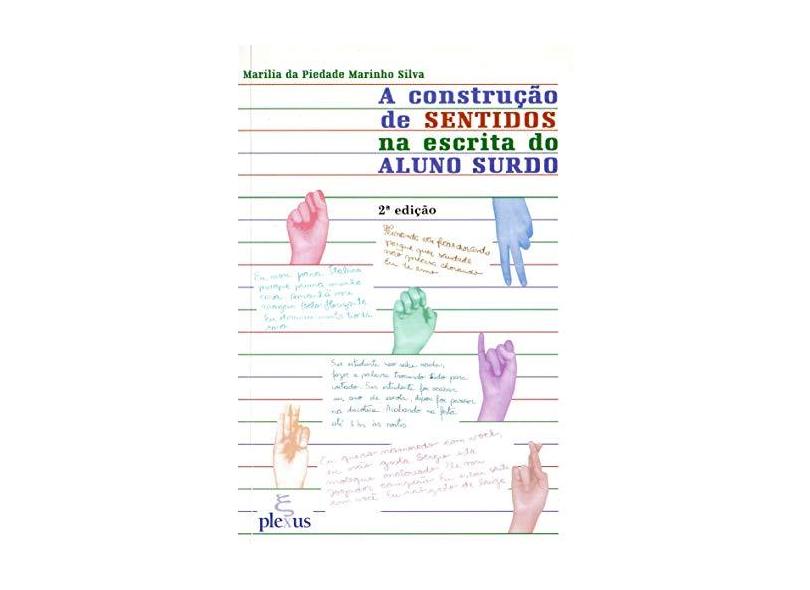 Construção De Sentidos Na Escrita Do Aluno Surdo - Marilia Da Piedade Marinho Silva - 9788585689599