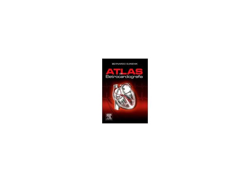 Atlas de Eletrocardiografia - Sukienik, Bernardo - 9788535278514