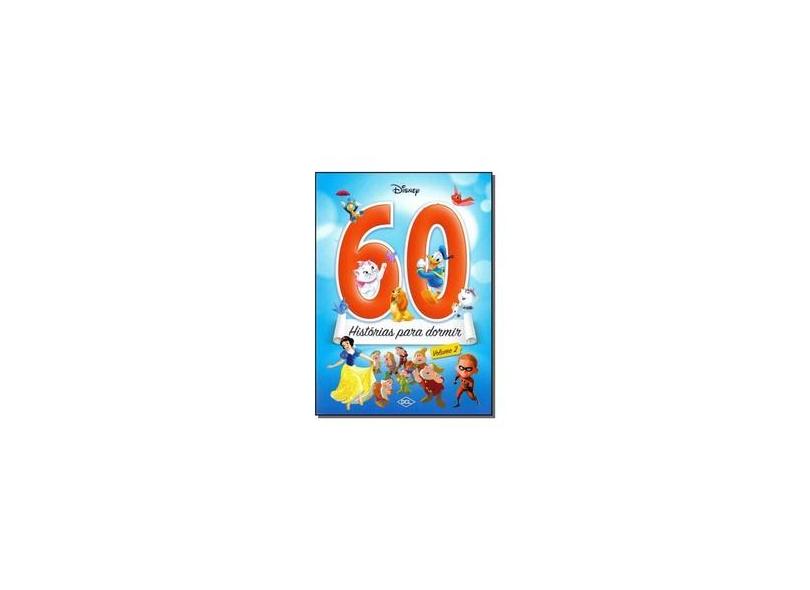 60 Histórias Para Dormir - Volume 2. Coleção Disney - Vários Autores - 9788536822372