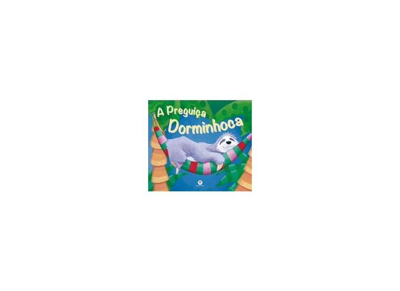 A Preguiça Dorminhoca - Tickle, Jack - 9788538053149