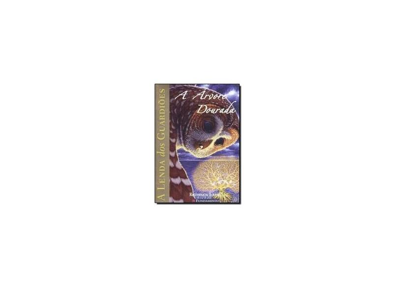 A Árvore Dourada - Livro 12 - Série A Lenda Dos Guardiões - Lasky, Kathryn - 9788539505579
