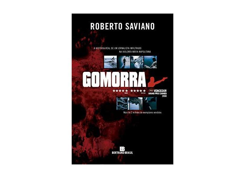 Gomorra - A História Real de um Jornalista Infiltrado na Violenta Máfia Napolitana - Saviano, Roberto - 9788528613681