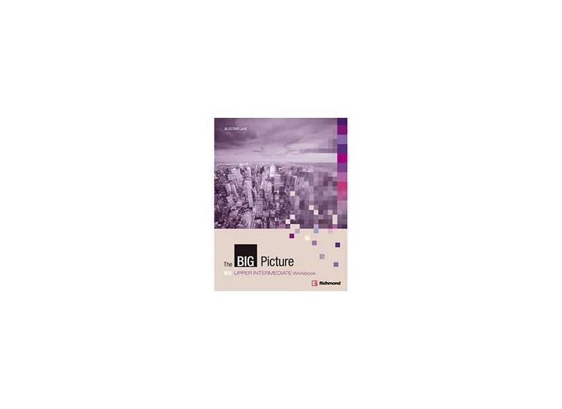 The Big Picture: B2 + Upper Intermediate Workbook - Ceri Jones With Ben Goldstein - 9788466810654