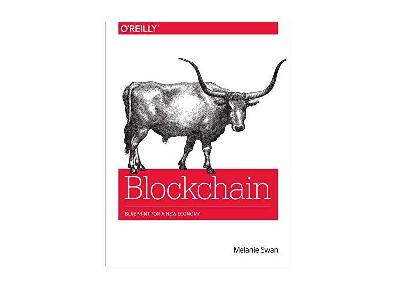 Blockchain: Blueprint for a New Economy - Melanie Swan - 9781491920497