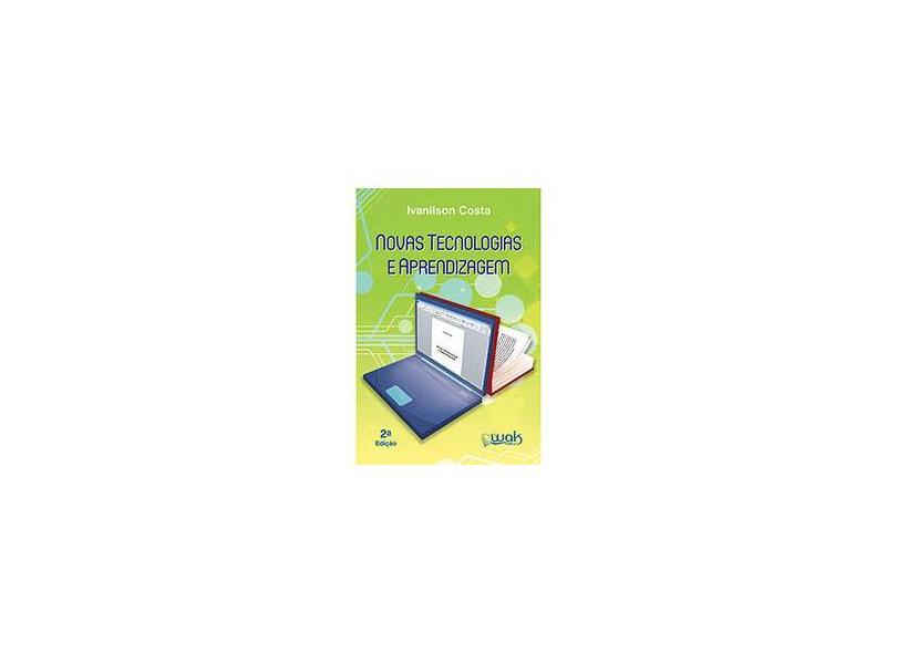 Novas Tecnologias e Aprendizagem - Ivanilson Costa - 9788578542887