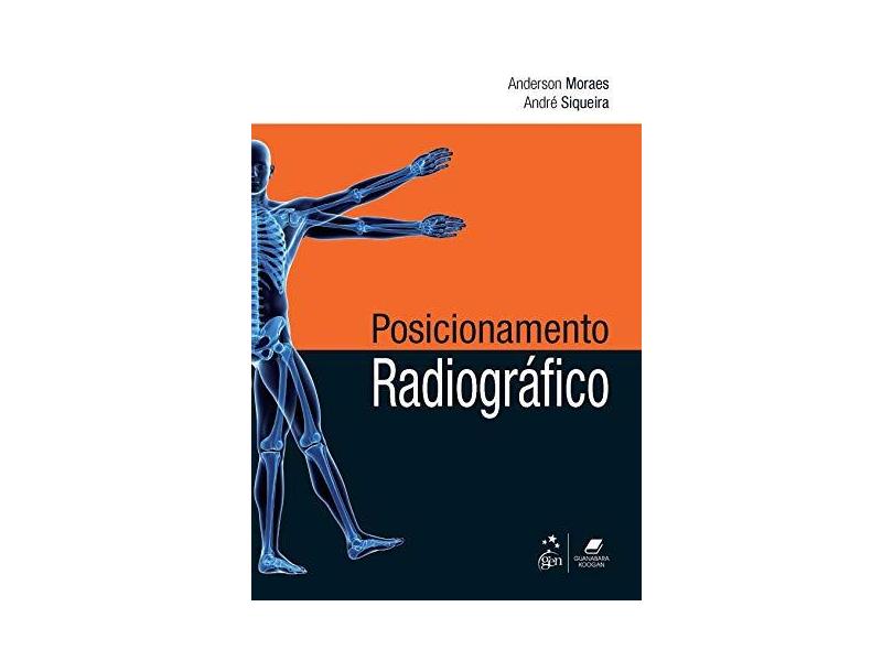 Posicionamento Radiográfico - André Siqueira;moraes, Anderson; - 9788527730273