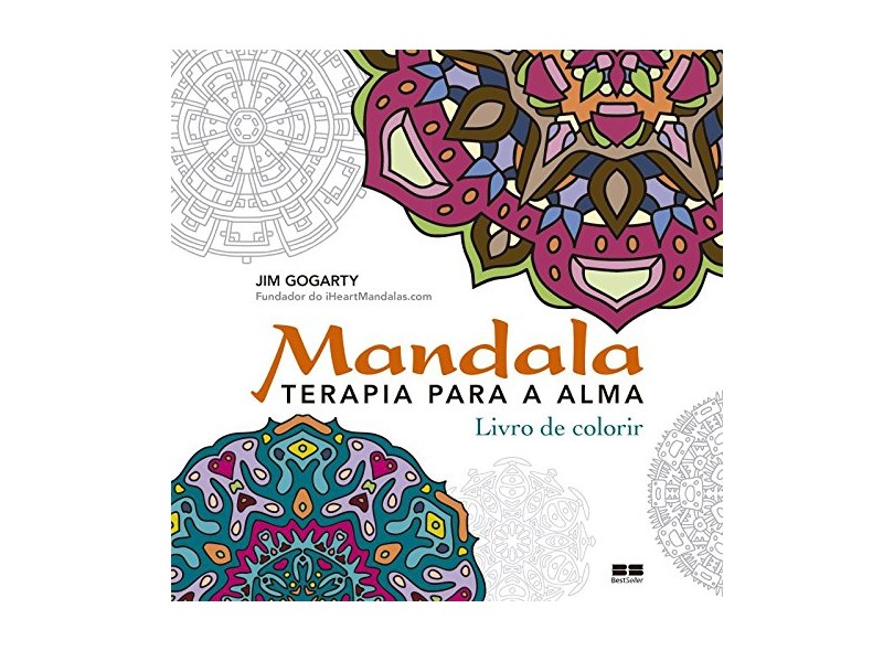 Mandala - Terapia Para A Alma - Livro de Colorir - Gogarty, Jim - 9788576849247