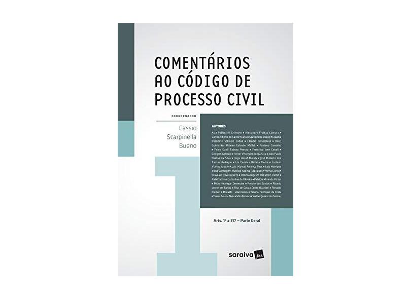 Comentários ao Código de Processo Civil. Artigos 1º a 317. Parte Geral – Volume 1 - Cassio Scarpinella Bueno - 9788547216030