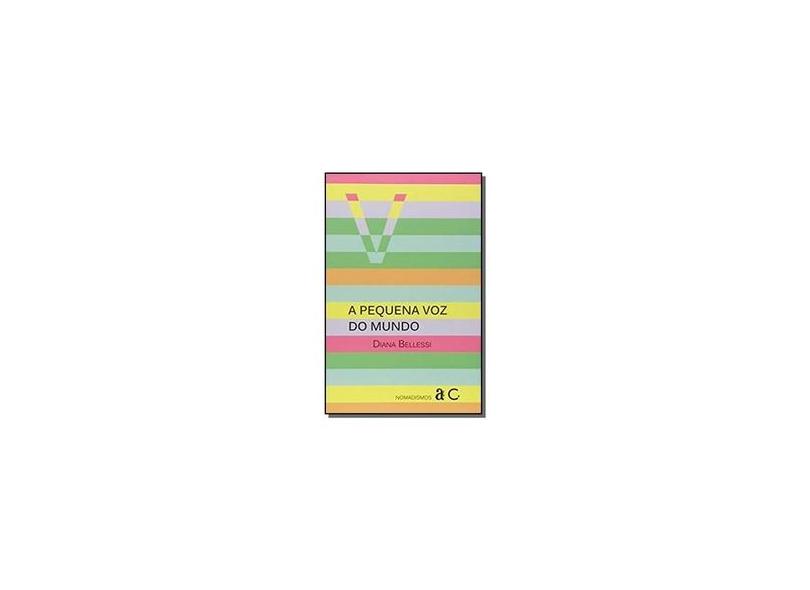 A Pequena Voz Do Mundo - Diana Bellessi - 9788579201868