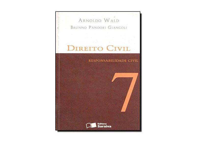 Direito Civil. Responsabilidade Civil - Volume 7 - Arnoldo Wald - 9788502155794