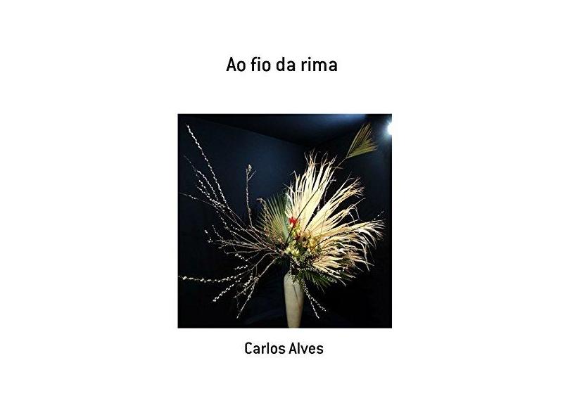 Ao Fio da Rima - Carlos Alves - 9788556972842